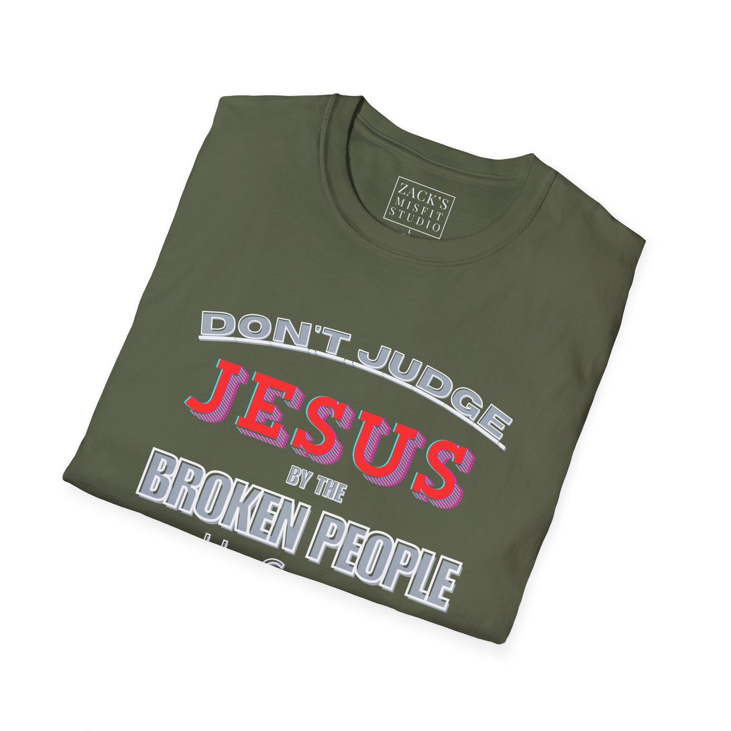 Don't Judge Jesus by the Broken People He Came to SAVE basic t-shirt