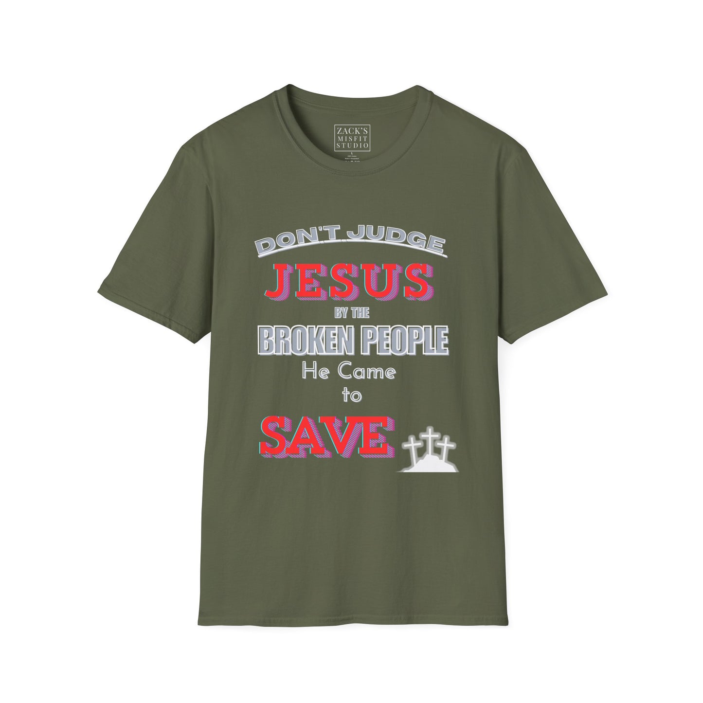 Don't Judge Jesus by the Broken People He Came to SAVE  basic t-shirt