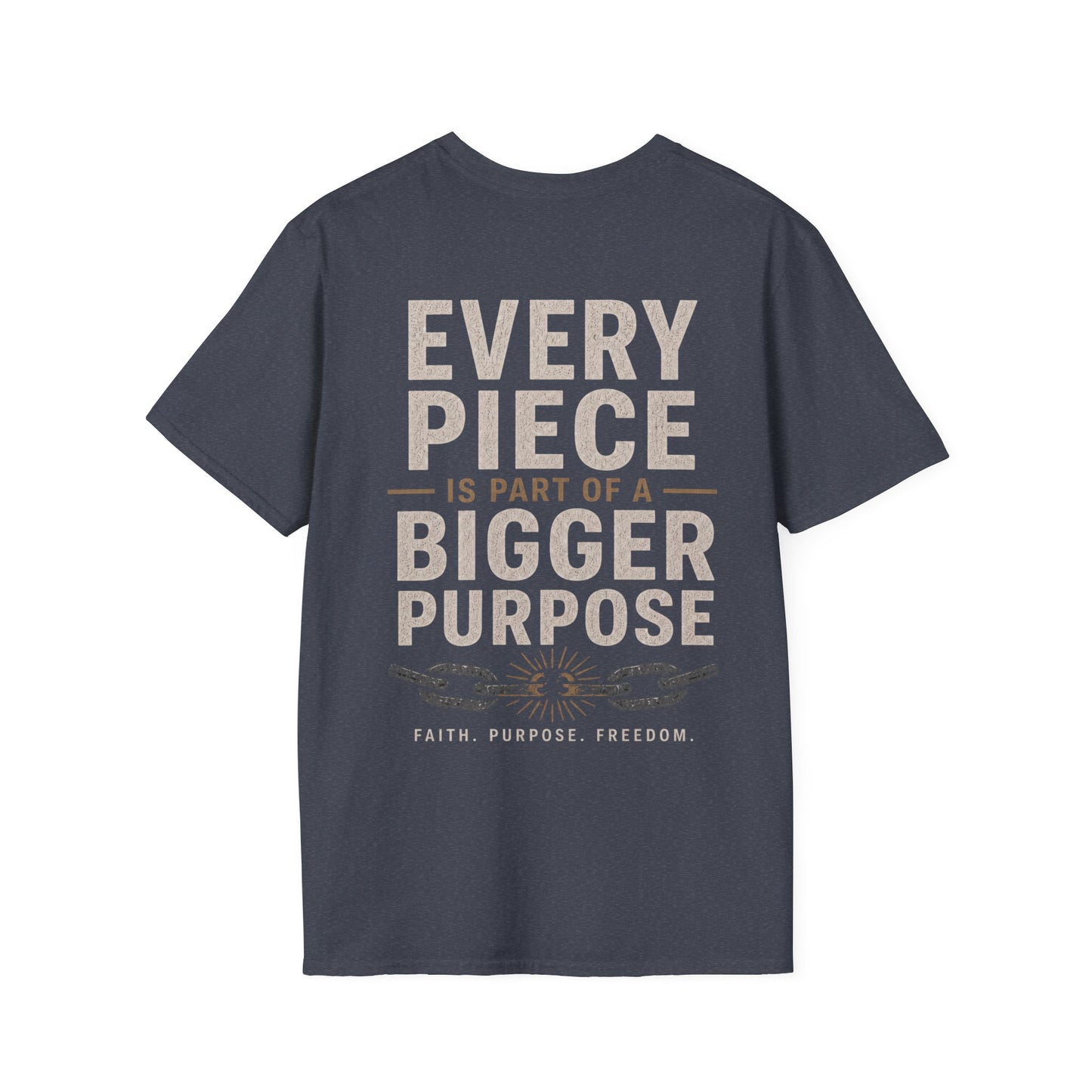 Unchained Supporter- Every Piece Is Part of a Bigger Purpose Tee | Faith-Based Graphic T-Shirt