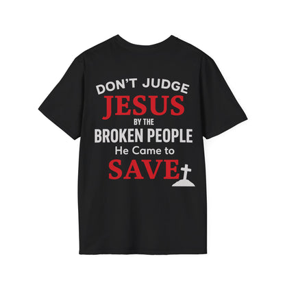 Unchained Statement Shirt “Don’t Judge, Jesus Came to Save” Back Graphic