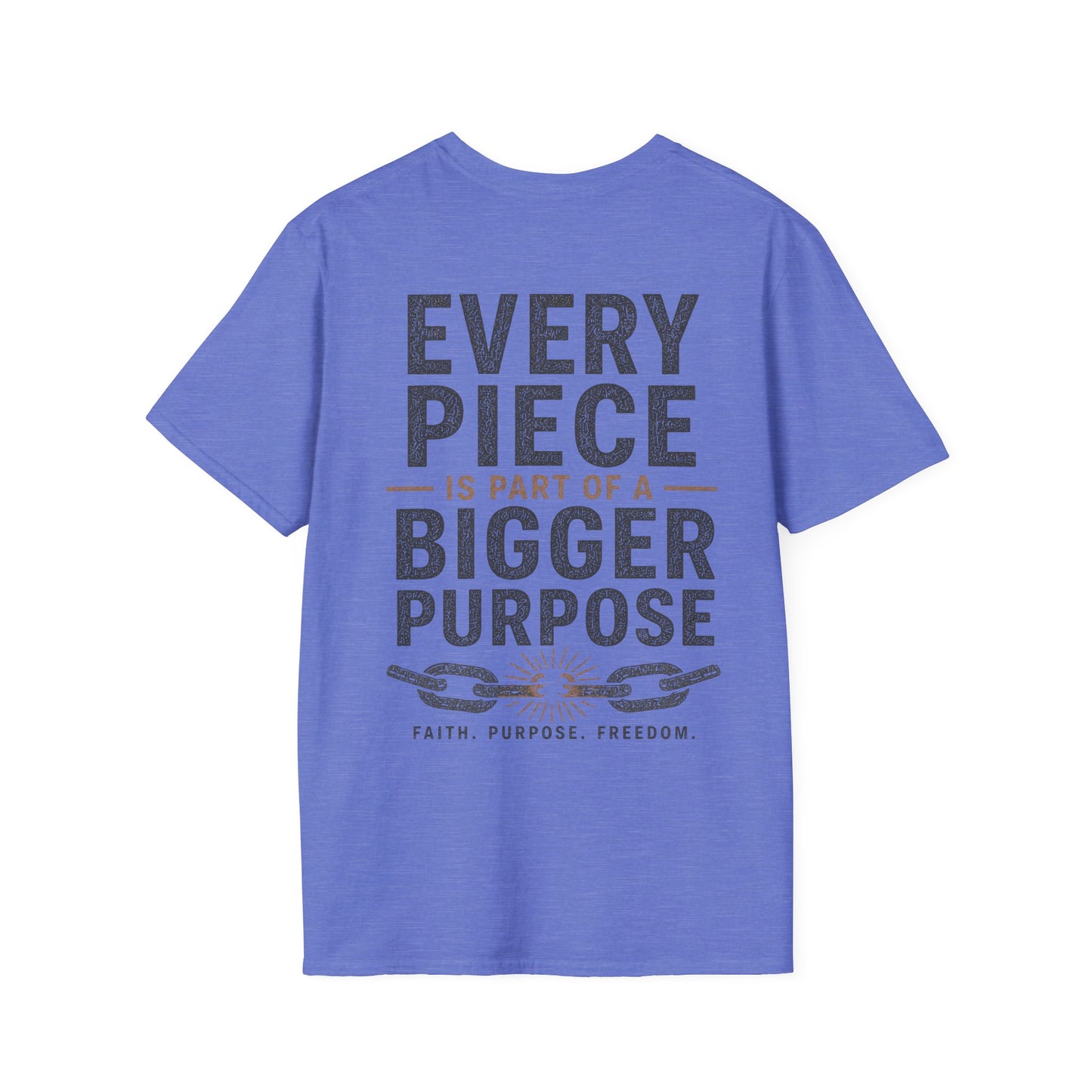 Unchained Supporter- Every Piece Is Part of a Bigger Purpose Tee | Faith-Based Graphic T-Shirt