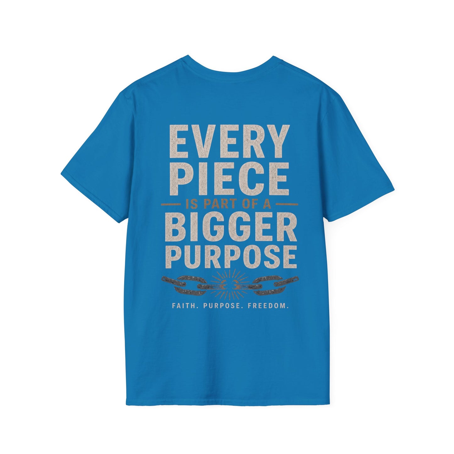 Unchained Supporter- Every Piece Is Part of a Bigger Purpose Tee | Faith-Based Graphic T-Shirt