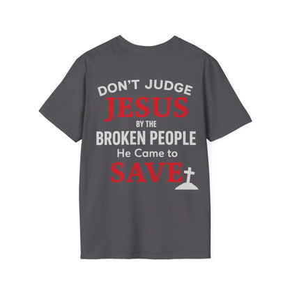 Unchained Statement Shirt “Don’t Judge, Jesus Came to Save” Back Graphic