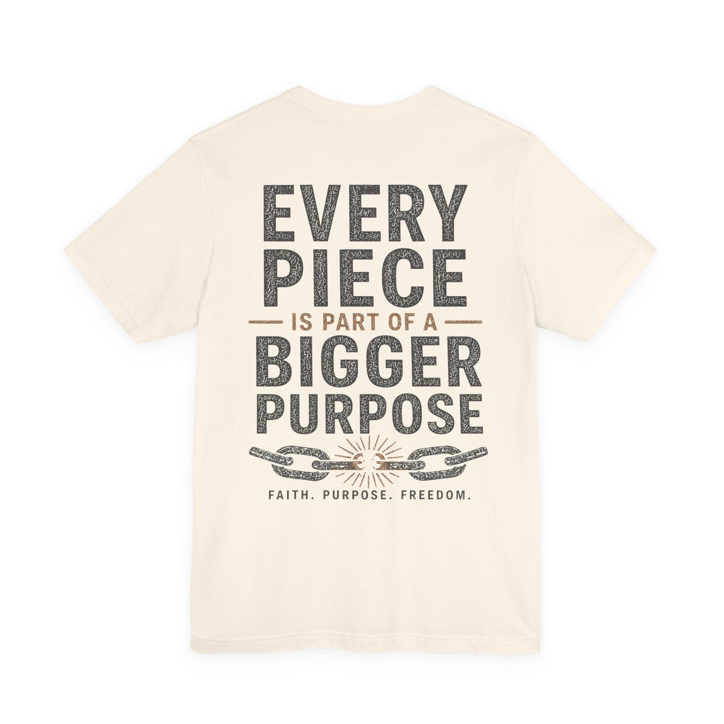 Unchained Confections Logo Tee — "Every Piece Is Part of a Bigger Purpose" Inspirational T‑Shirt