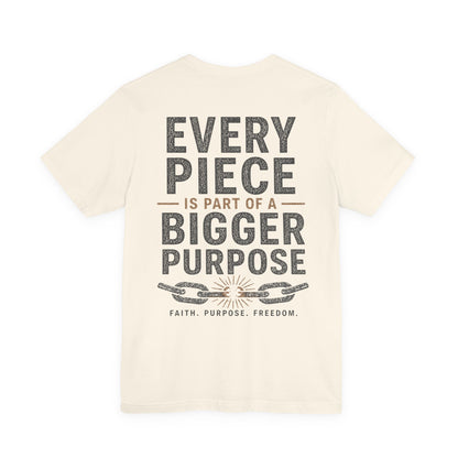 Unchained Confections Logo Tee — "Every Piece Is Part of a Bigger Purpose" Inspirational T‑Shirt