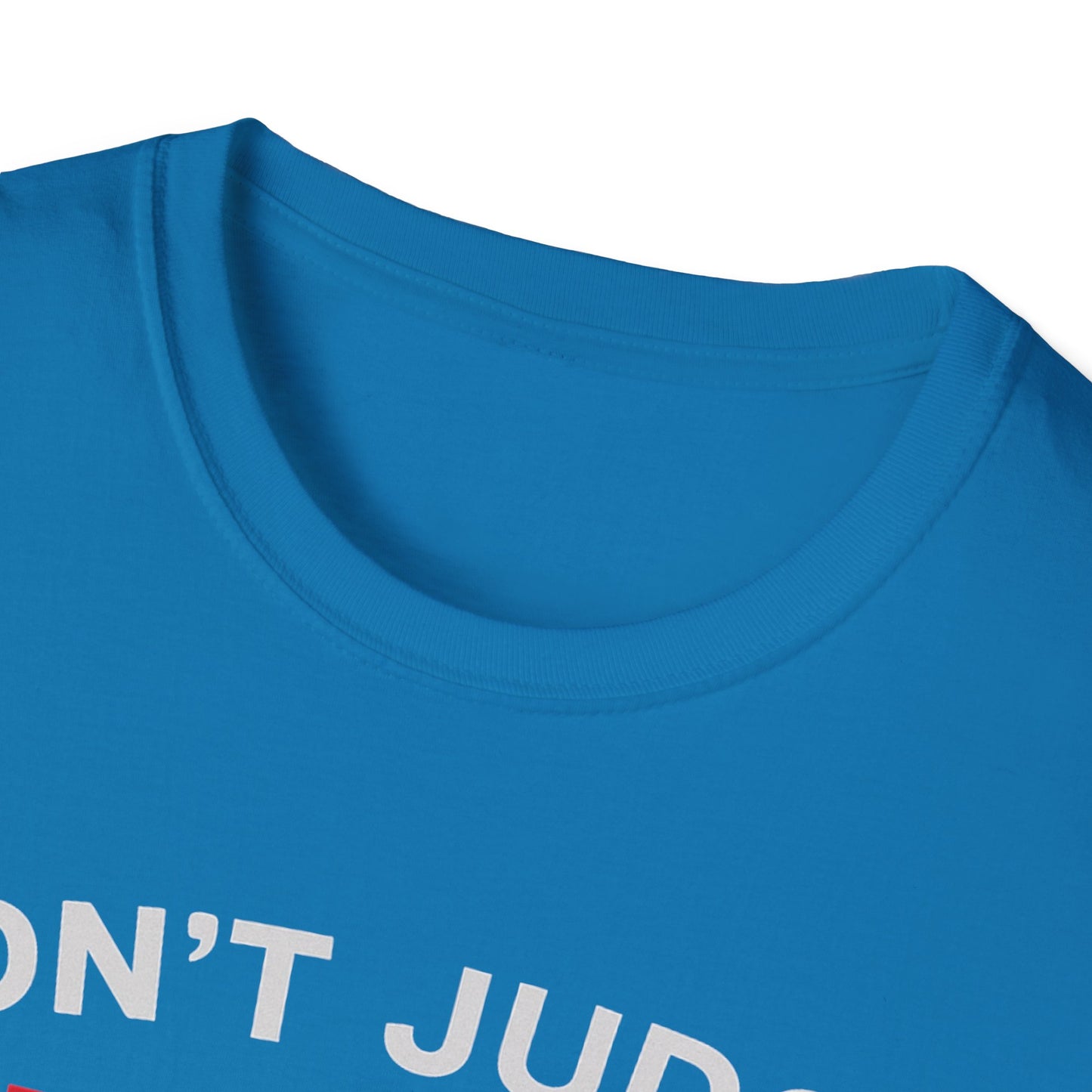 Don't Judge Jesus Tshirt